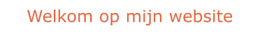Welkom op mijn website